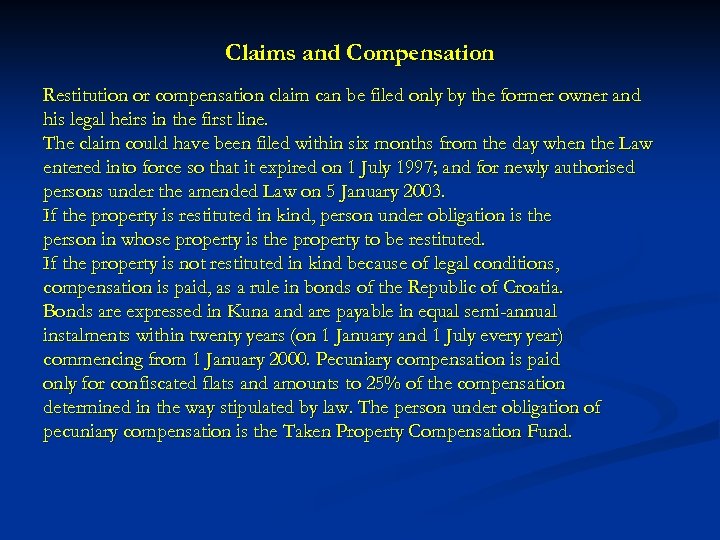 Claims and Compensation Restitution or compensation claim can be filed only by the former
