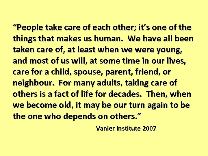 “People take care of each other; it’s one of the things that makes us