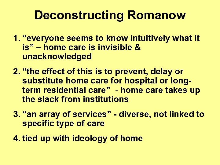 Deconstructing Romanow 1. “everyone seems to know intuitively what it is” – home care