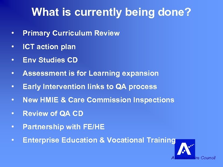 What is currently being done? • Primary Curriculum Review • ICT action plan •