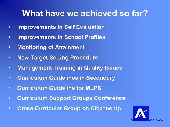 What have we achieved so far? • Improvements in Self Evaluation • Improvements in