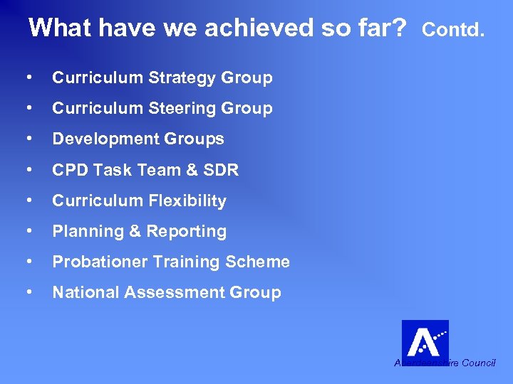 What have we achieved so far? • Curriculum Strategy Group • Curriculum Steering Group