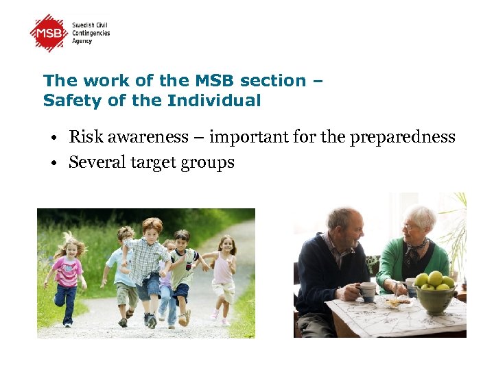The work of the MSB section – Safety of the Individual • Risk awareness