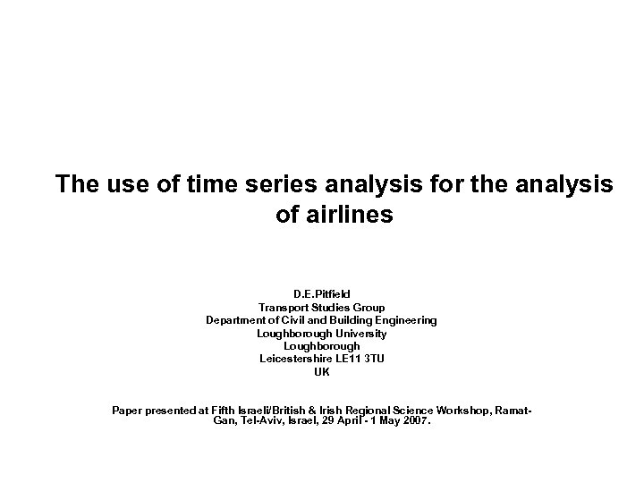 The use of time series analysis for the analysis of airlines D. E. Pitfield
