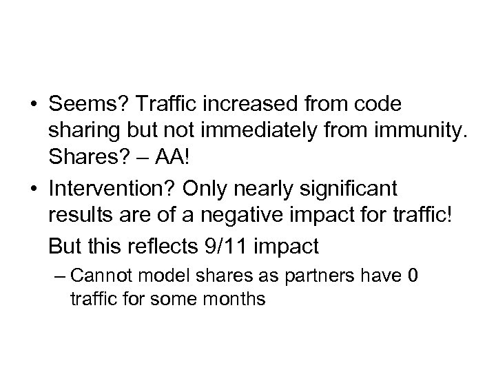  • Seems? Traffic increased from code sharing but not immediately from immunity. Shares?
