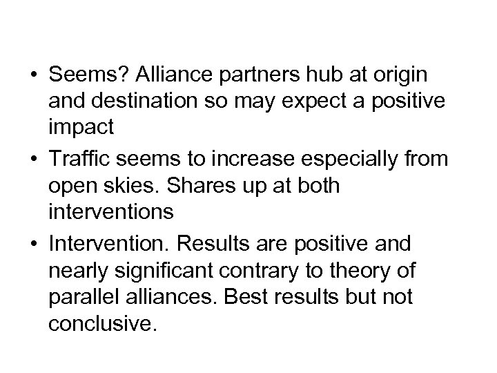  • Seems? Alliance partners hub at origin and destination so may expect a