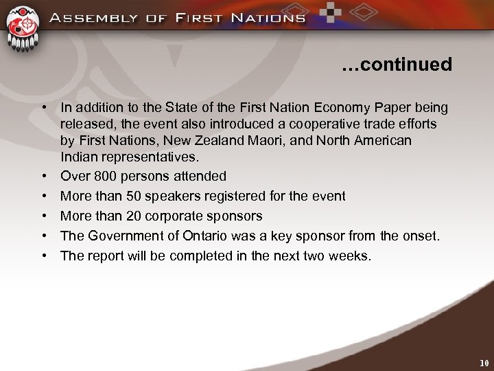 …continued • In addition to the State of the First Nation Economy Paper being