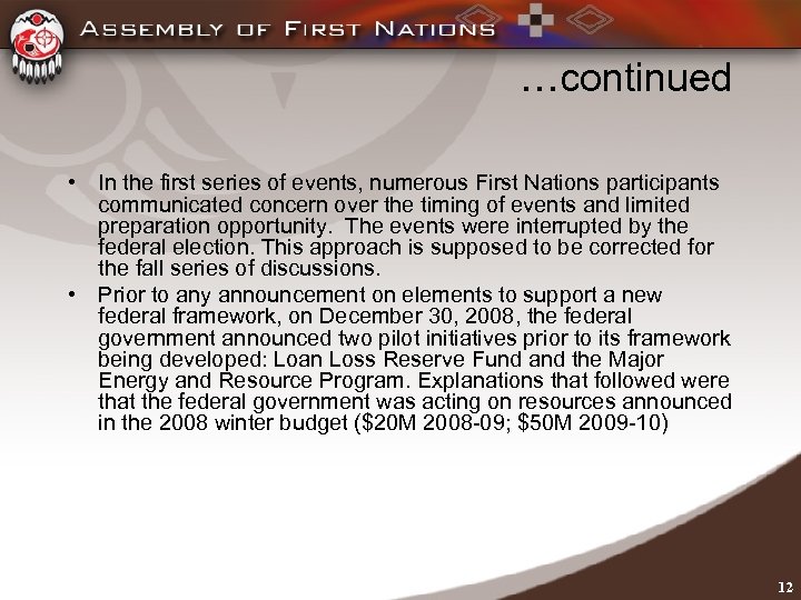 …continued • In the first series of events, numerous First Nations participants communicated concern