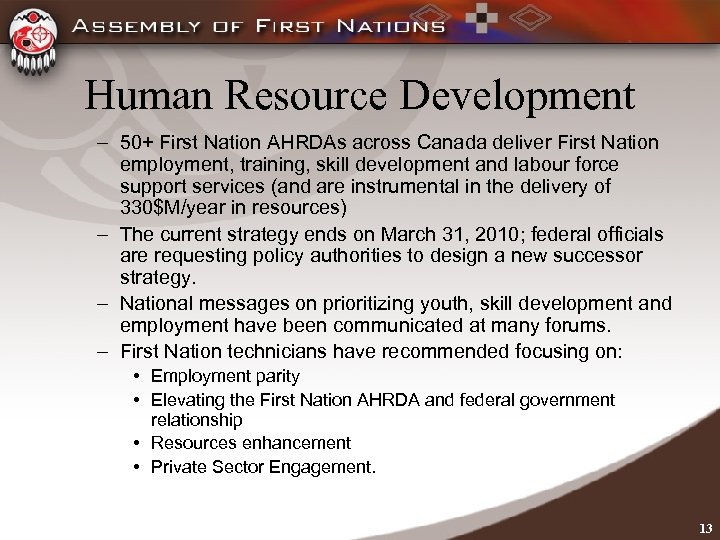 Human Resource Development – 50+ First Nation AHRDAs across Canada deliver First Nation employment,
