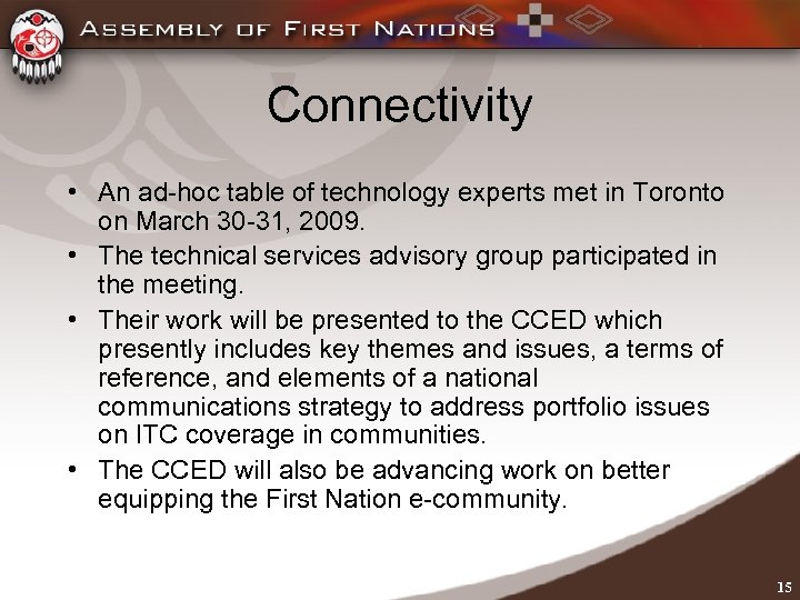 Connectivity • An ad-hoc table of technology experts met in Toronto on March 30