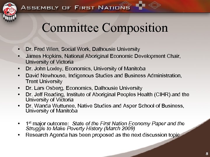 Committee Composition • • • Dr. Fred Wien, Social Work, Dalhousie University James Hopkins,