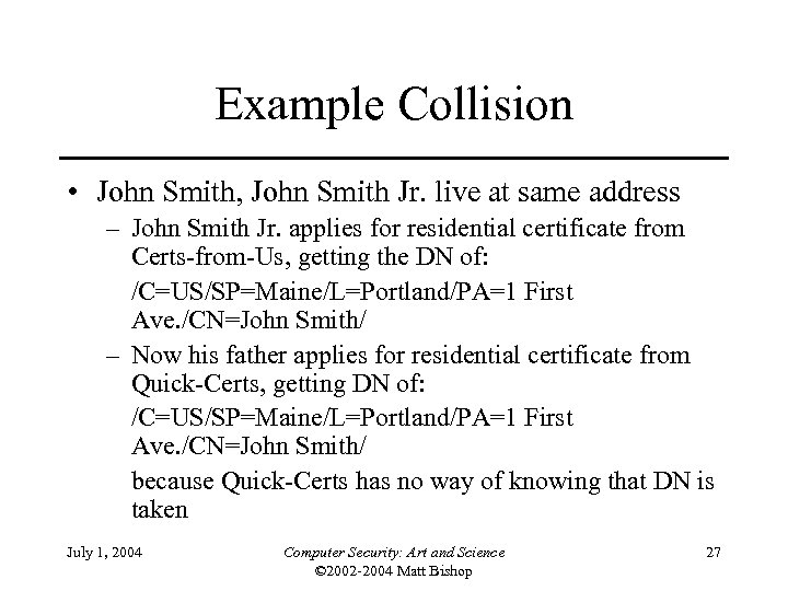 Example Collision • John Smith, John Smith Jr. live at same address – John