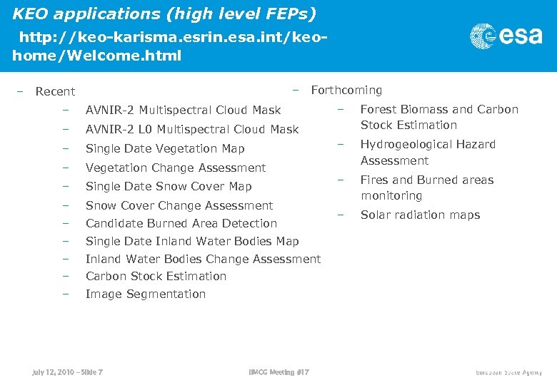 KEO applications (high level FEPs) http: //keo-karisma. esrin. esa. int/keohome/Welcome. html – – Recent
