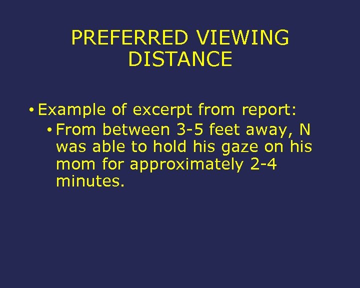 PREFERRED VIEWING DISTANCE • Example of excerpt from report: • From between 3 -5