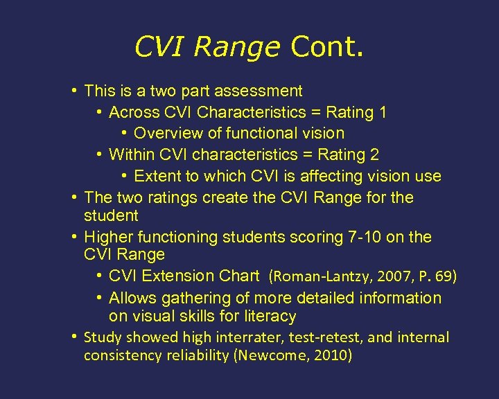 CVI Range Cont. • This is a two part assessment • Across CVI Characteristics