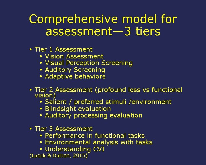 Comprehensive model for assessment— 3 tiers • Tier 1 Assessment • Vision Assessment •