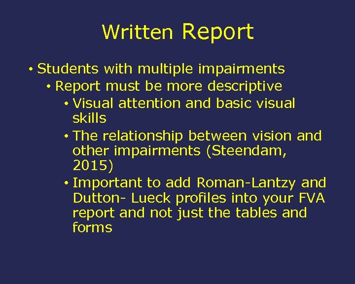 Written Report • Students with multiple impairments • Report must be more descriptive •