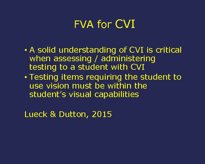 FVA for CVI • A solid understanding of CVI is critical when assessing /