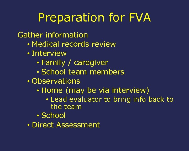 Preparation for FVA Gather information • Medical records review • Interview • Family /