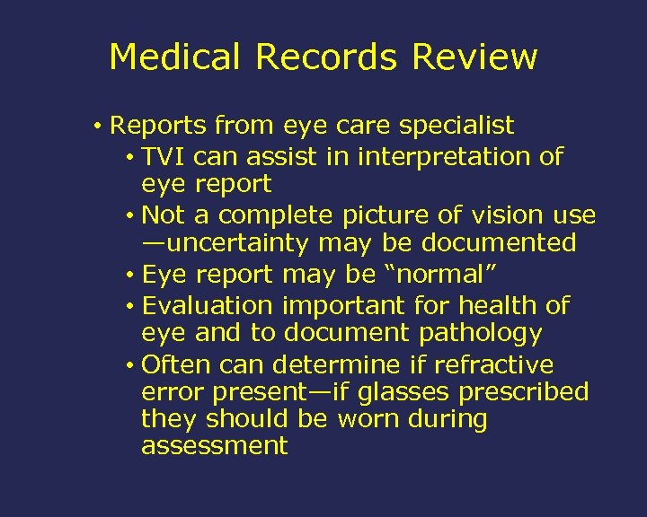 Medical Records Review • Reports from eye care specialist • TVI can assist in