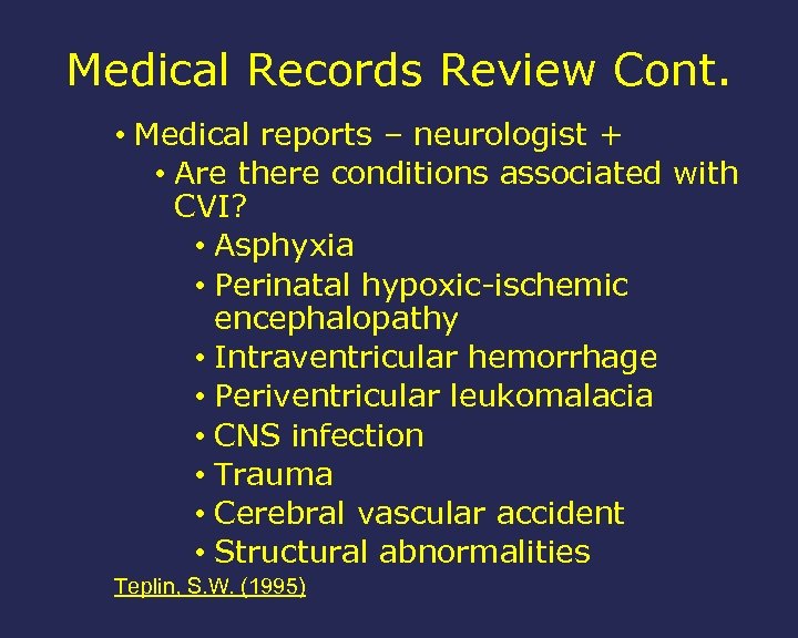 Medical Records Review Cont. • Medical reports – neurologist + • Are there conditions