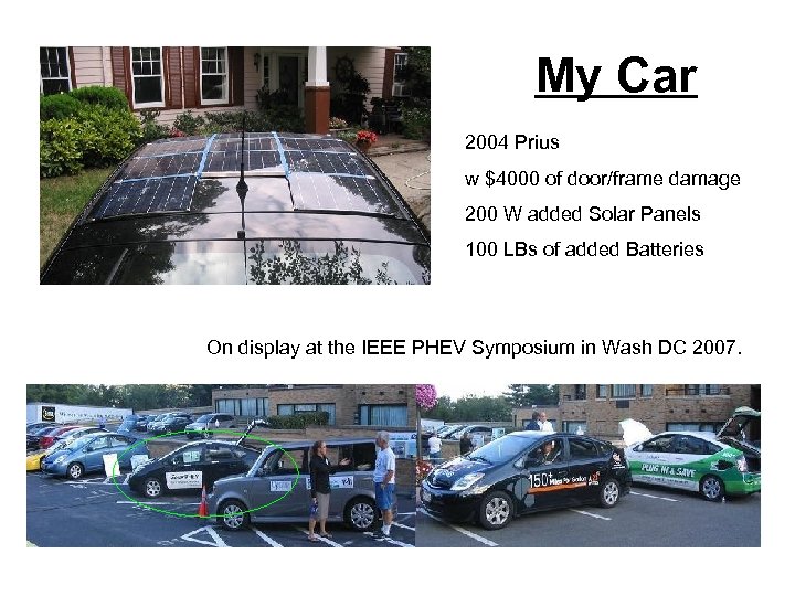 My Car 2004 Prius w $4000 of door/frame damage 200 W added Solar Panels