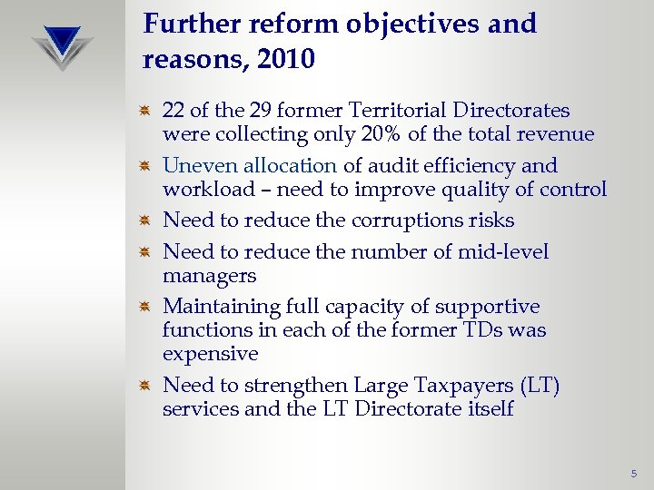 Further reform objectives and reasons, 2010 22 of the 29 former Territorial Directorates were