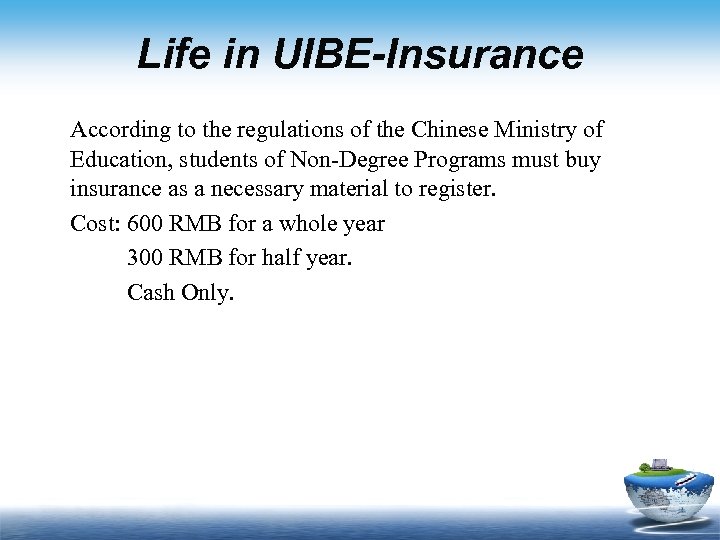 Life in UIBE-Insurance According to the regulations of the Chinese Ministry of Education, students