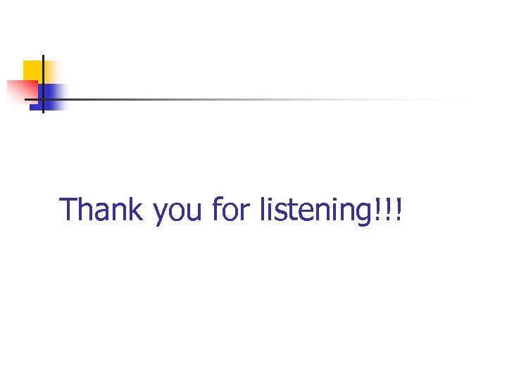 Thank you for listening!!! 