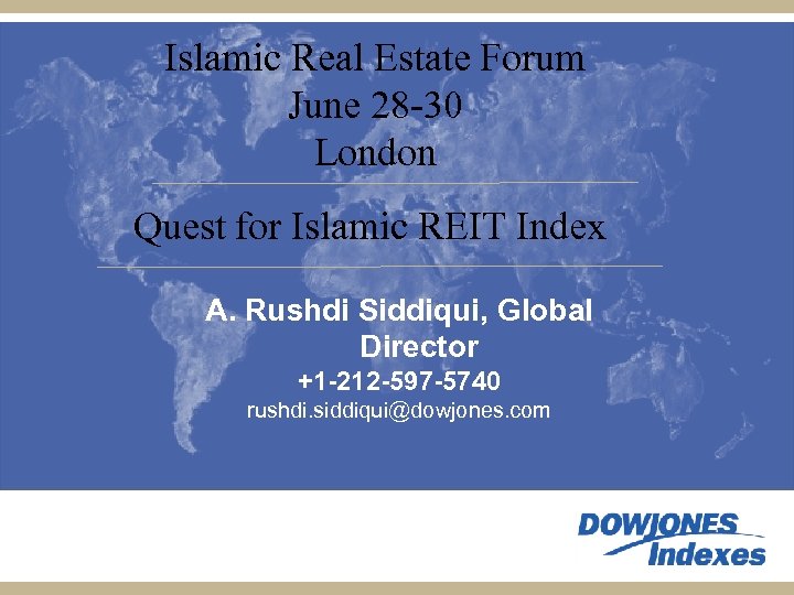 Islamic Real Estate Forum June 28 -30 London Quest for Islamic REIT Index A.