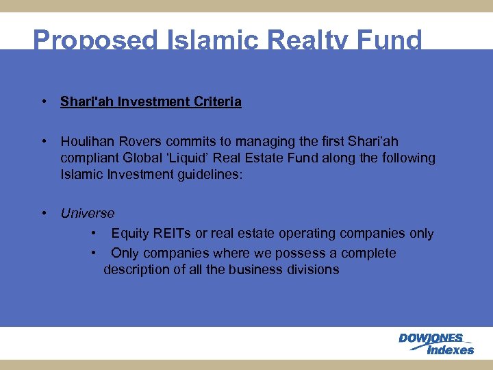 Proposed Islamic Realty Fund • Shari'ah Investment Criteria • Houlihan Rovers commits to managing