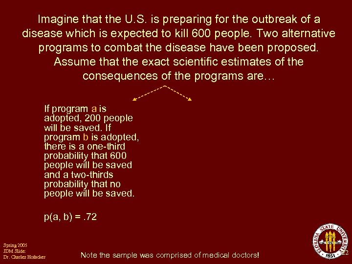 Imagine that the U. S. is preparing for the outbreak of a disease which