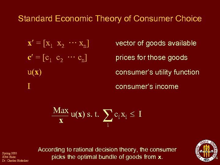 Standard Economic Theory of Consumer Choice x = [x 1 x 2 ··· xn]