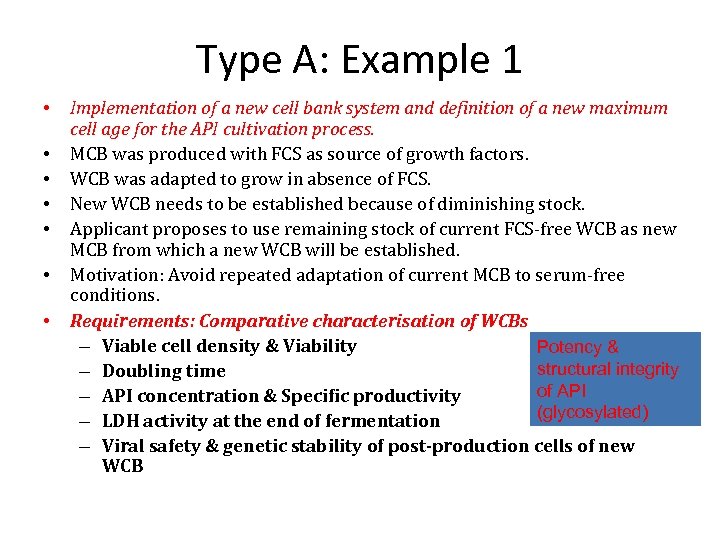 Type A: Example 1 • • Implementation of a new cell bank system and