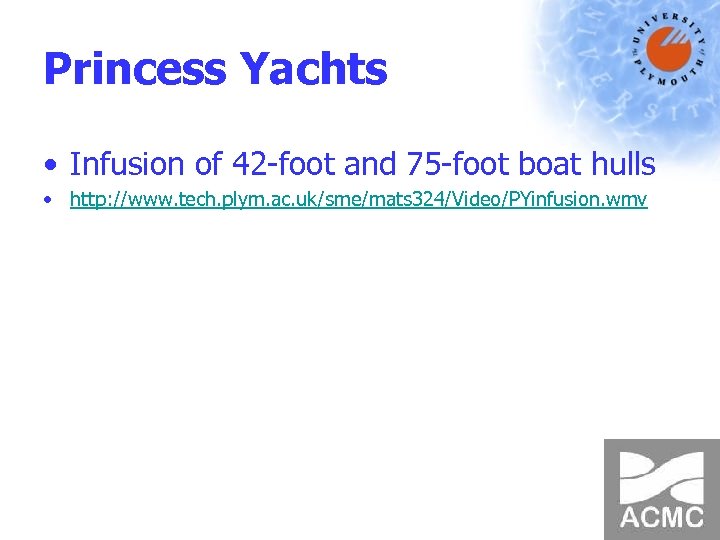 Princess Yachts • Infusion of 42 -foot and 75 -foot boat hulls • http: