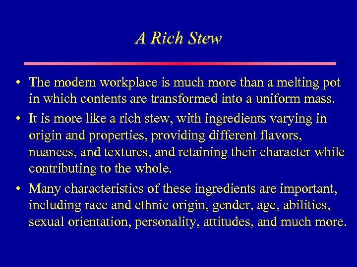 A Rich Stew • The modern workplace is much more than a melting pot