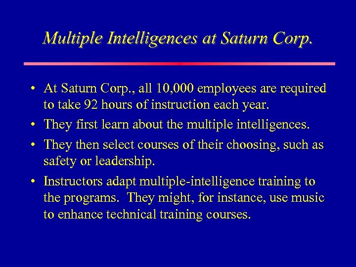 Multiple Intelligences at Saturn Corp. • At Saturn Corp. , all 10, 000 employees