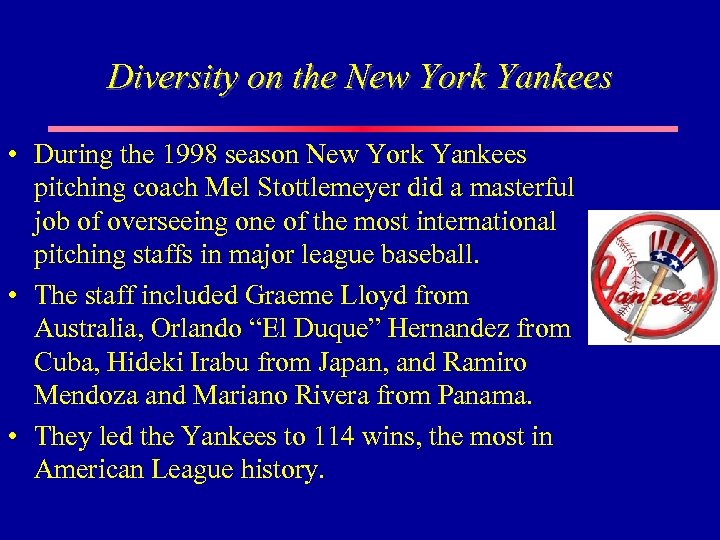 Diversity on the New York Yankees • During the 1998 season New York Yankees