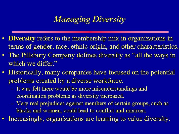 Managing Diversity • Diversity refers to the membership mix in organizations in terms of