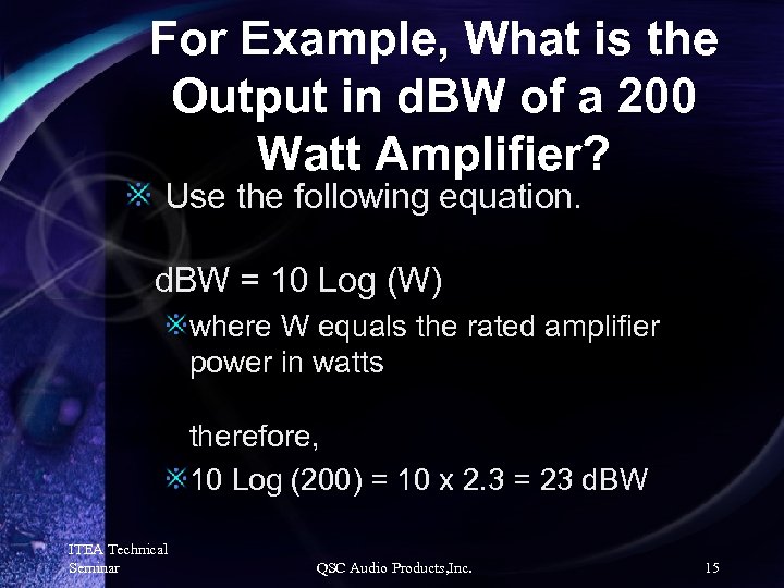 For Example, What is the Output in d. BW of a 200 Watt Amplifier?