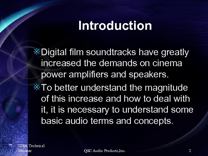 Introduction Digital film soundtracks have greatly increased the demands on cinema power amplifiers and