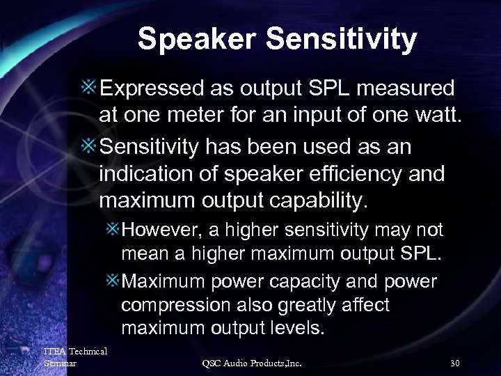 Speaker Sensitivity Expressed as output SPL measured at one meter for an input of