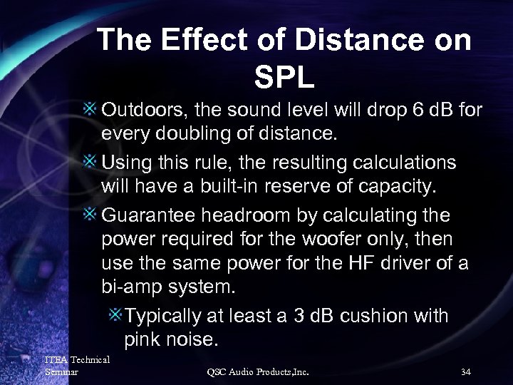 The Effect of Distance on SPL Outdoors, the sound level will drop 6 d.