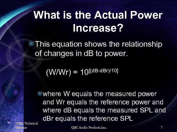 What is the Actual Power Increase? This equation shows the relationship of changes in