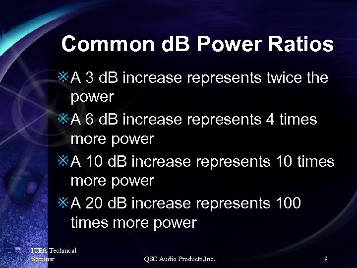 Common d. B Power Ratios A 3 d. B increase represents twice the power