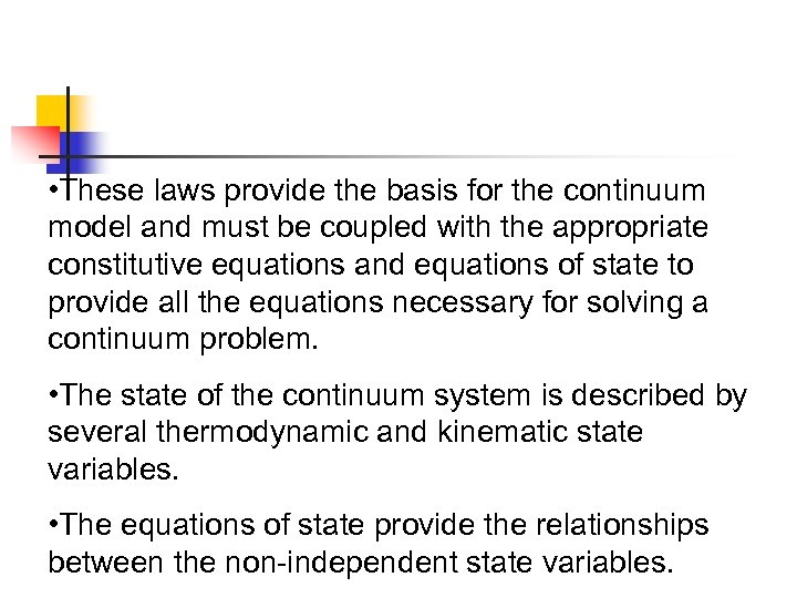  • These laws provide the basis for the continuum model and must be