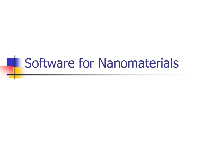 Software for Nanomaterials 