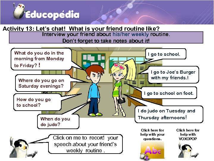 Activity 13: Let’s chat! What is your friend routine like? Interview your friend about