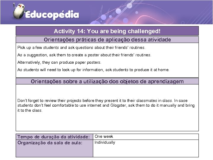 Activity 14: You are being challenged! Orientações práticas de aplicação dessa atividade Pick up
