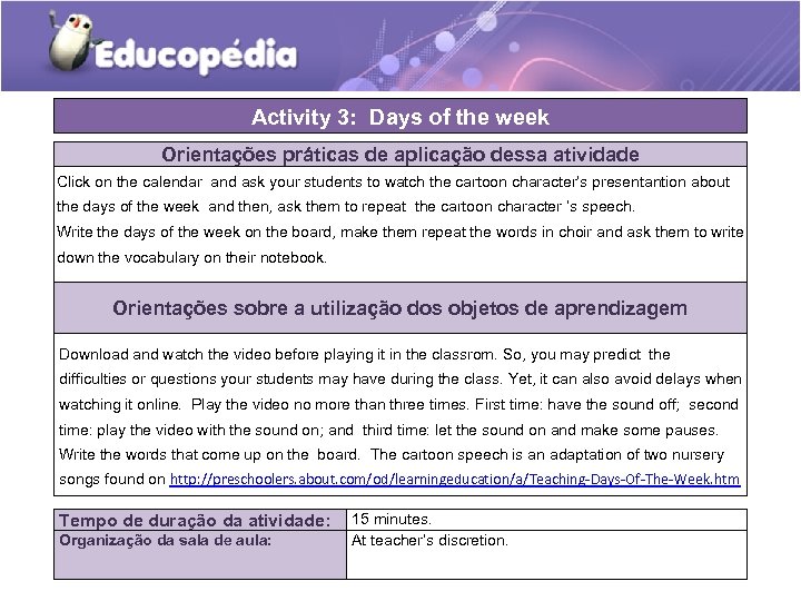 Activity 3: Days of the week Orientações práticas de aplicação dessa atividade Click on